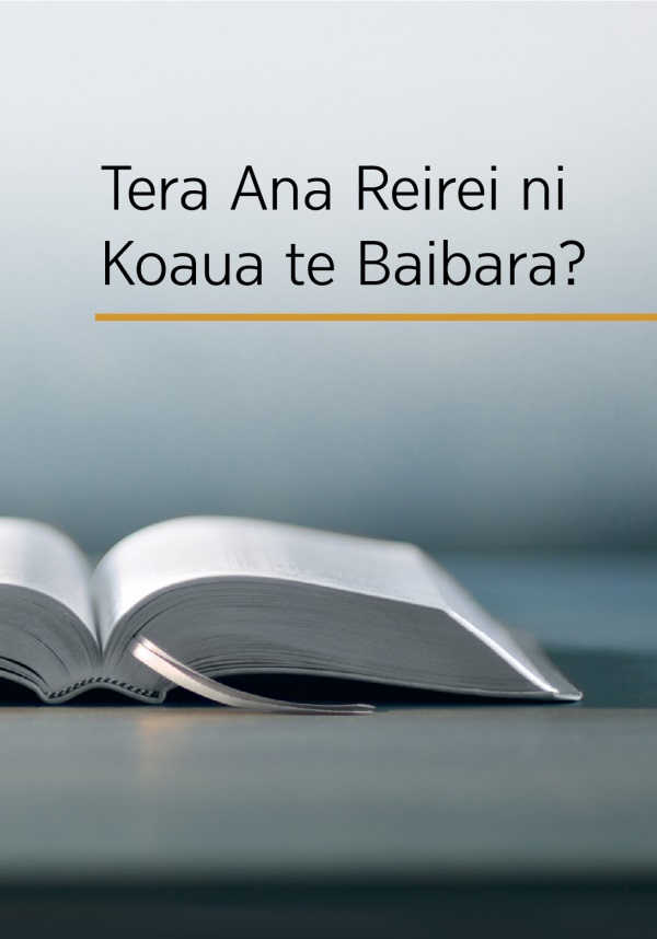 Te Baibara ae uki ao atun te boki ae, “Tera Ana Reirei ni Koaua te Baibara?”
