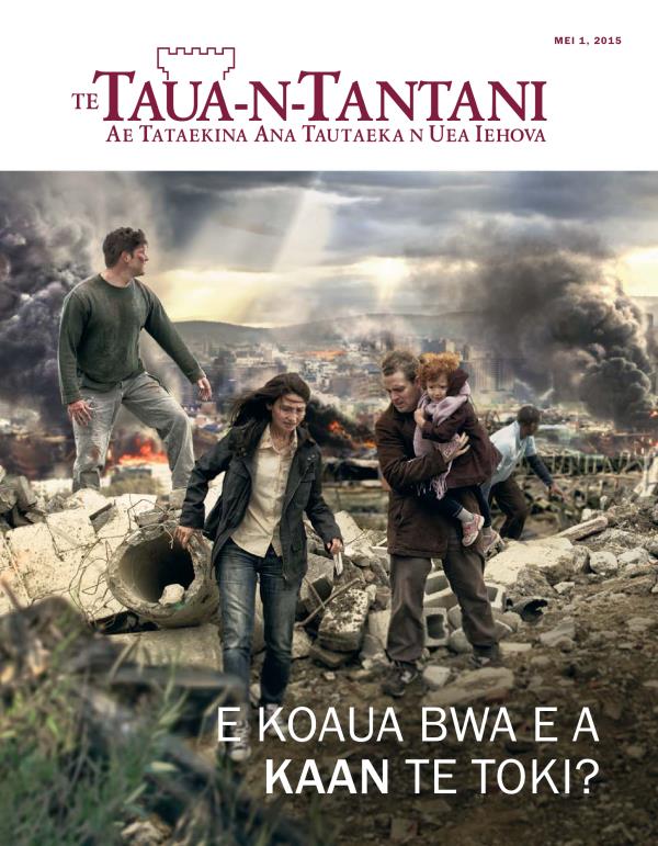 Tinanikun te Maekatin ae te Taua-n-Tantani, Mei 2015 | E Koaua Bwa E A Kaan te Toki?