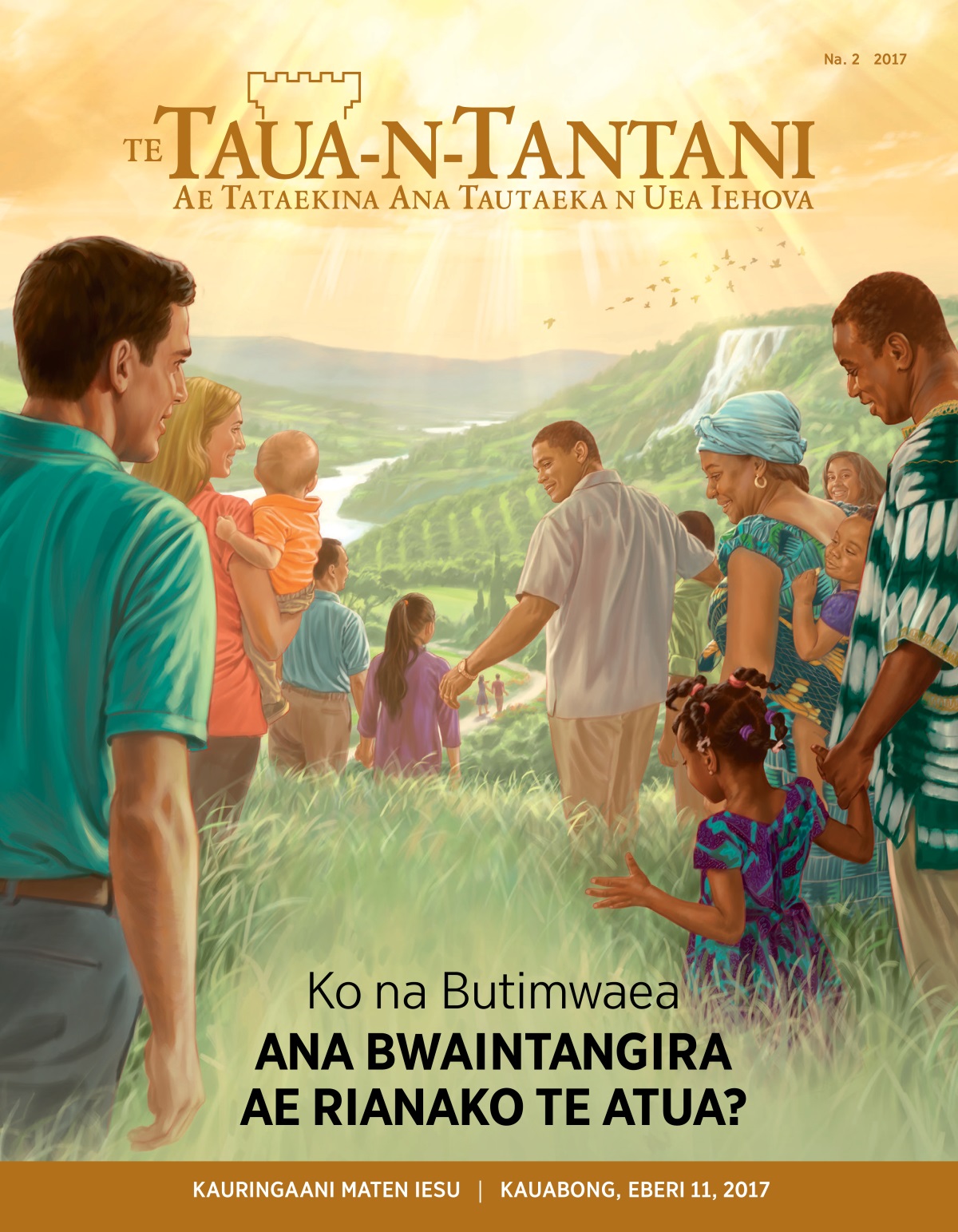 Te maekatin ae Te Taua-n-Tantani, Na. 2, 2017 | Ko na Butimwaea Ana Bwaintangira ae Rianako te Atua?