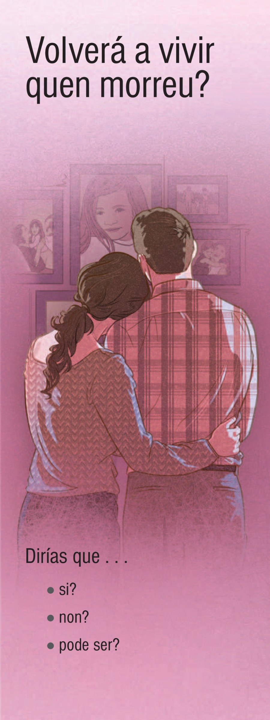 Volverá a vivir quen morreu?