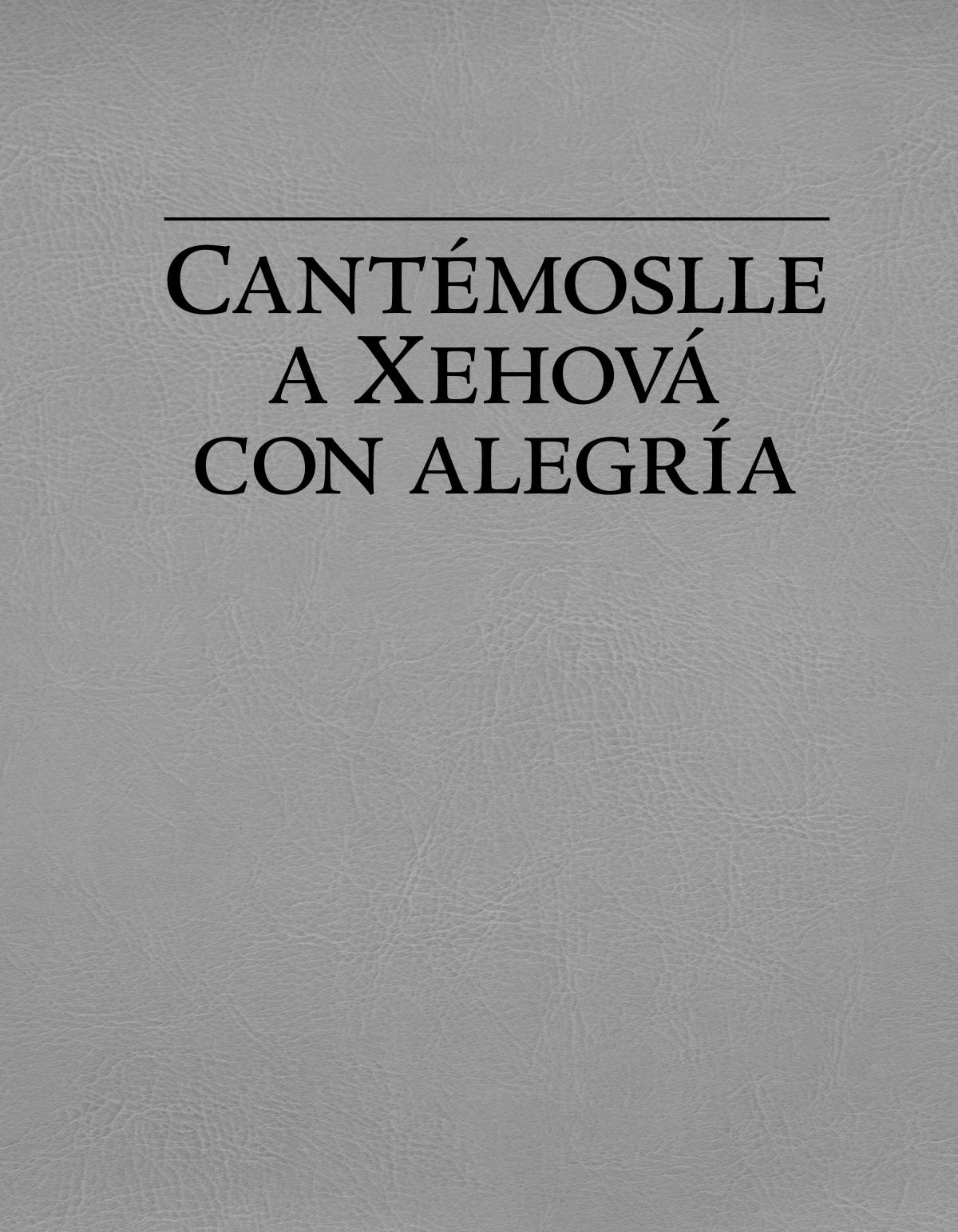 Cantémoslle a Xehová con alegría