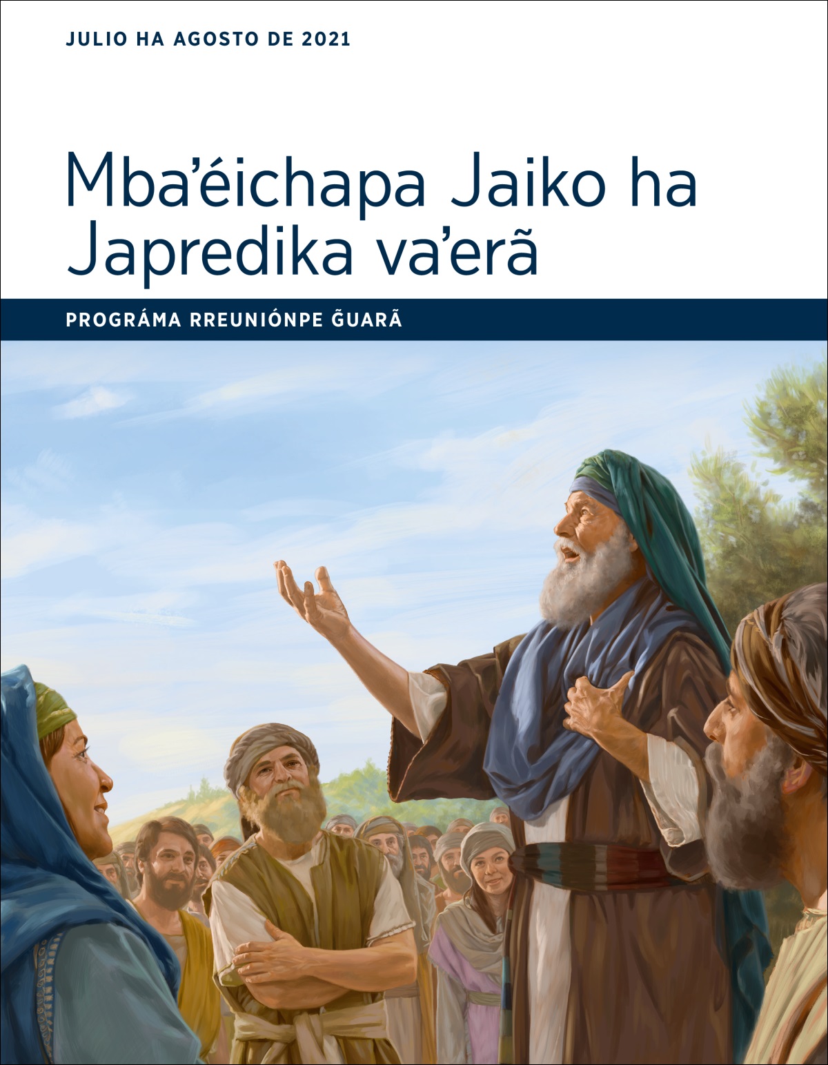 Mbaʼéichapa Jaiko ha Japredika vaʼerã. Prográma rreuniónpe g̃uarã, julio ha agosto de 2021