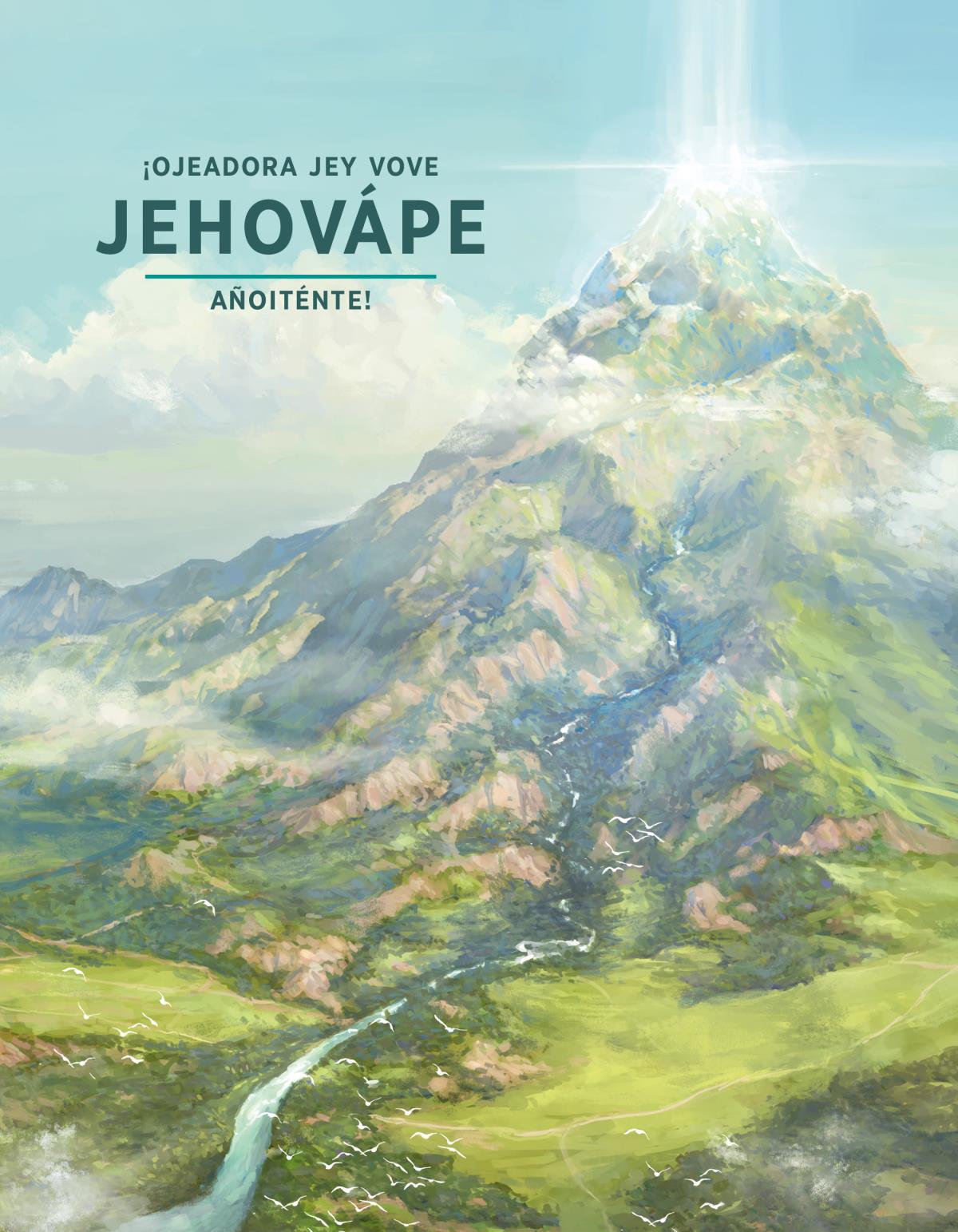 ¡Ojeadora jey vove Jehovápe añoiténte!