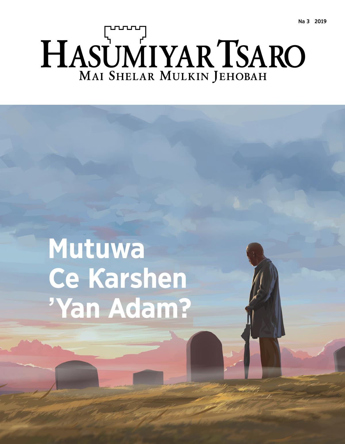 Mujallar Hasumiyar Tsaro, Na 3, 2019 | Mutuwa Ce Karshen ’Yan Adam?