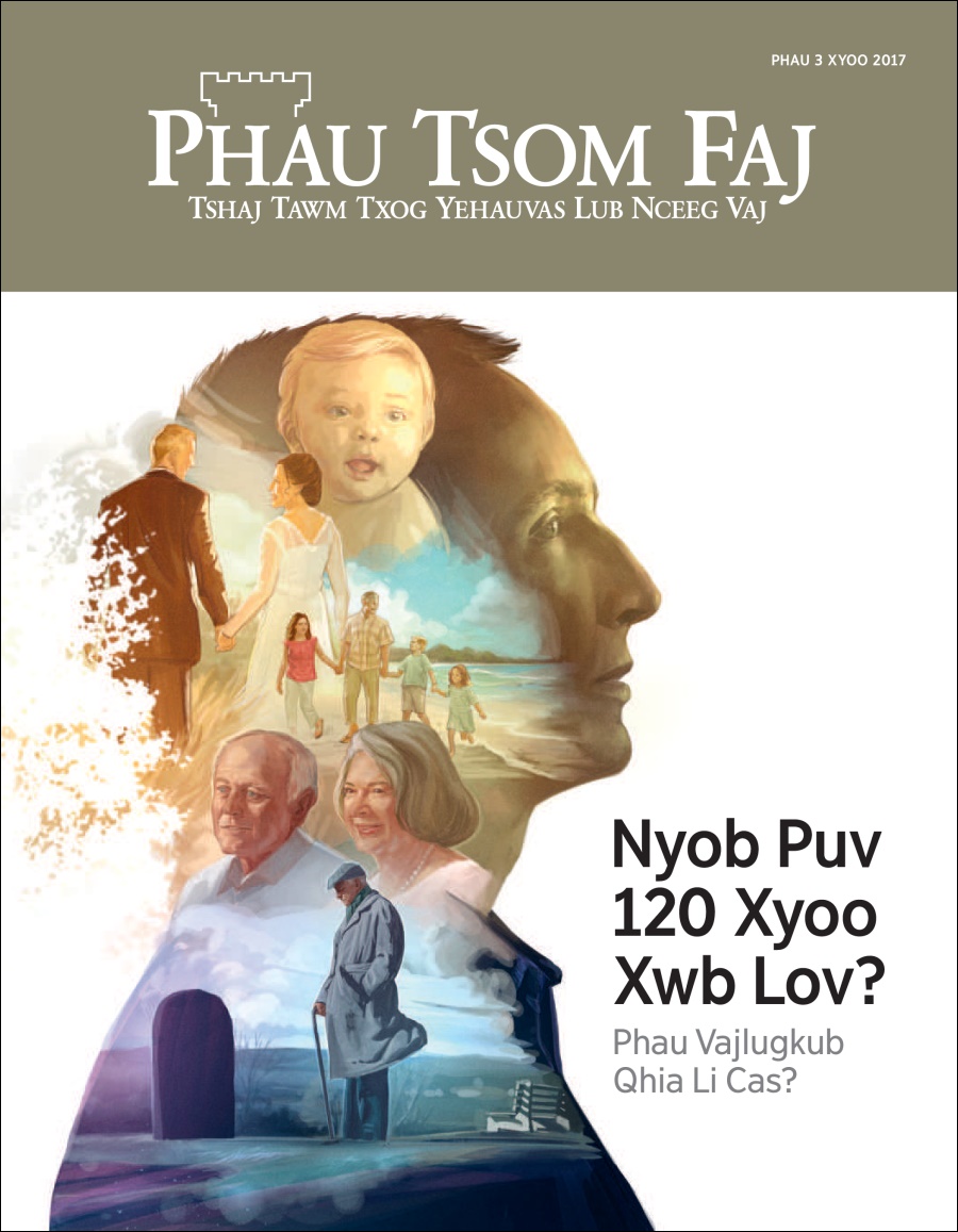 Phau Tsom Faj Phau 3 Xyoo 2017 | Puas Yog Ua Neej Nyob Txog 120 Xyoo Xwb? Phau Vajlugkub Qhia Li Cas?