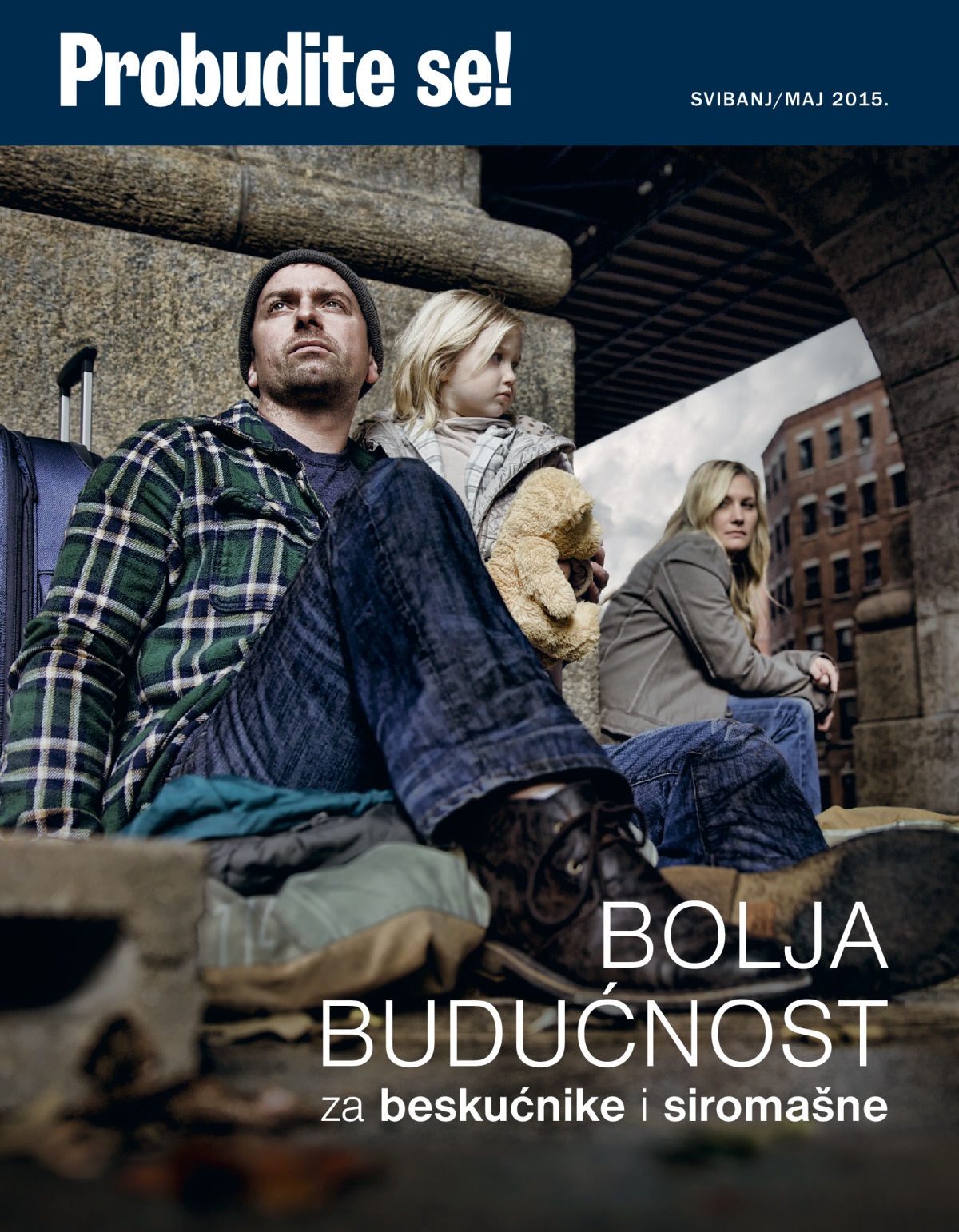 Naslovnica časopisa Probudite se! svibanj 2015. | Bolja budućnost za beskućnike i siromašne