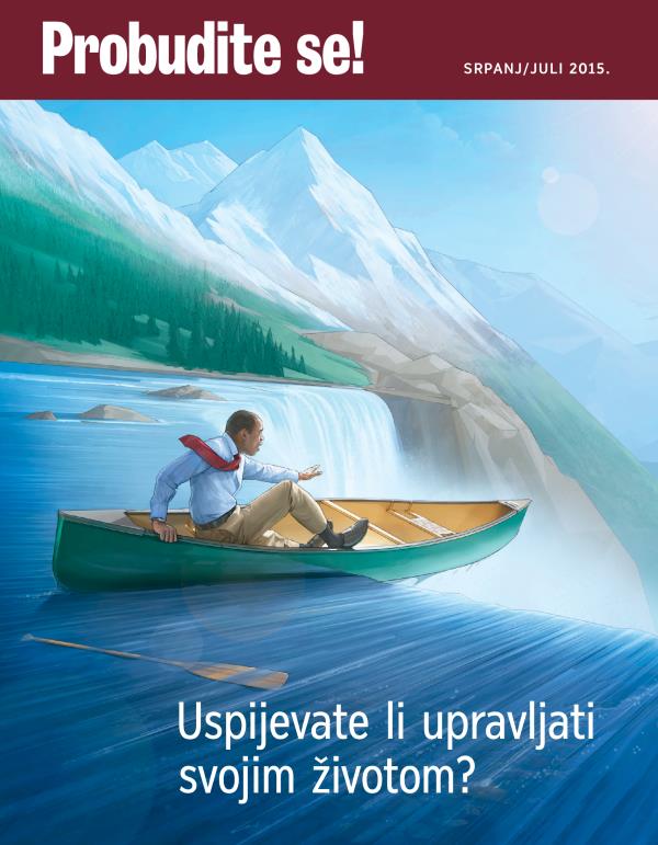 Naslovnica časopisa Probudite se! srpanj 2015. | Uspijevate li upravljati svojim životom?