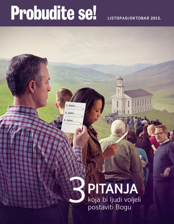 Naslovnica časopisa Probudite se! listopad 2015. | 3 pitanja koja bi ljudi voljeli postaviti Bogu