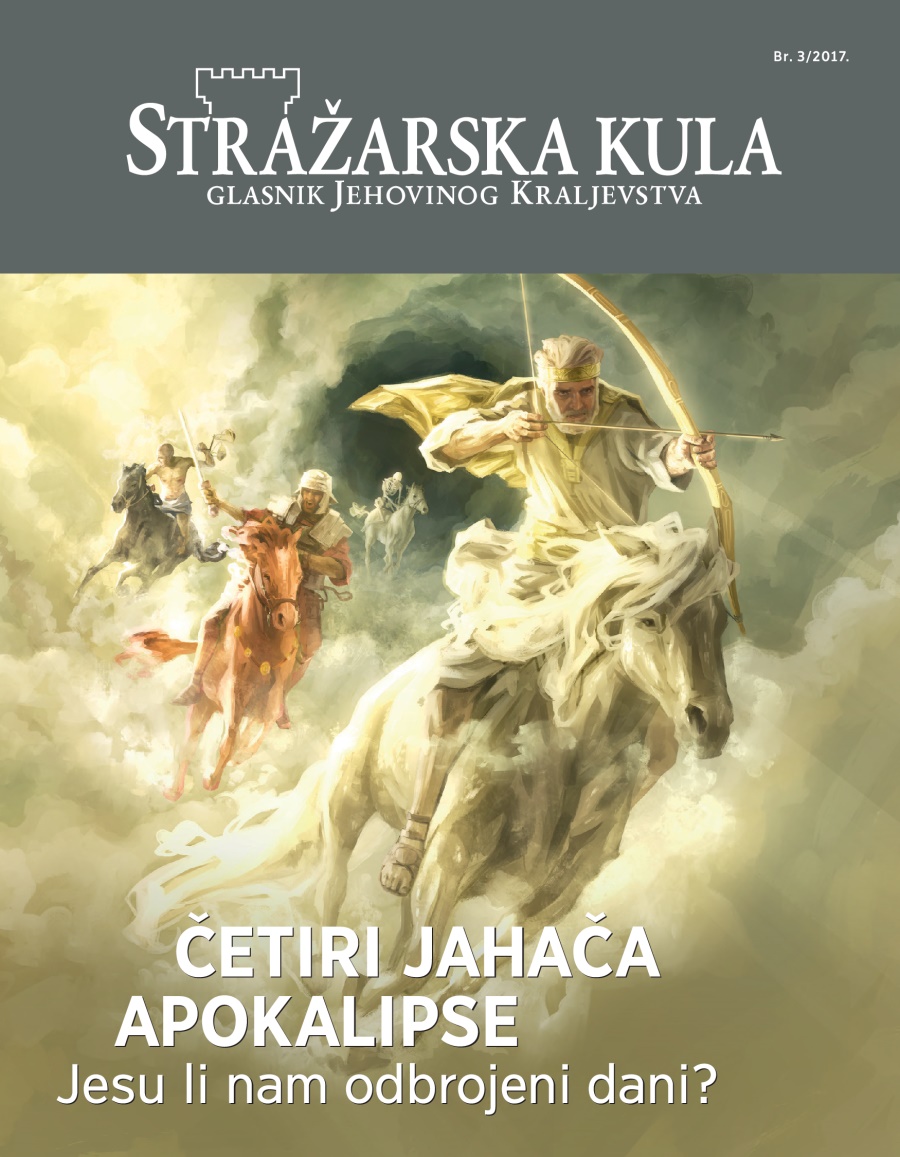 Stražarska kula, br. 3/2017. | Četiri jahača apokalipse – jesu li nam odbrojeni dani?