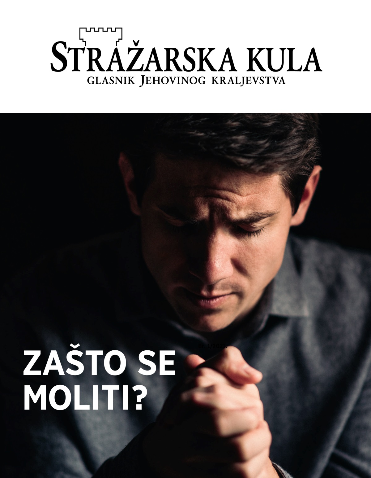 Stražarska kula, br. 1/2021. | Zašto se moliti?