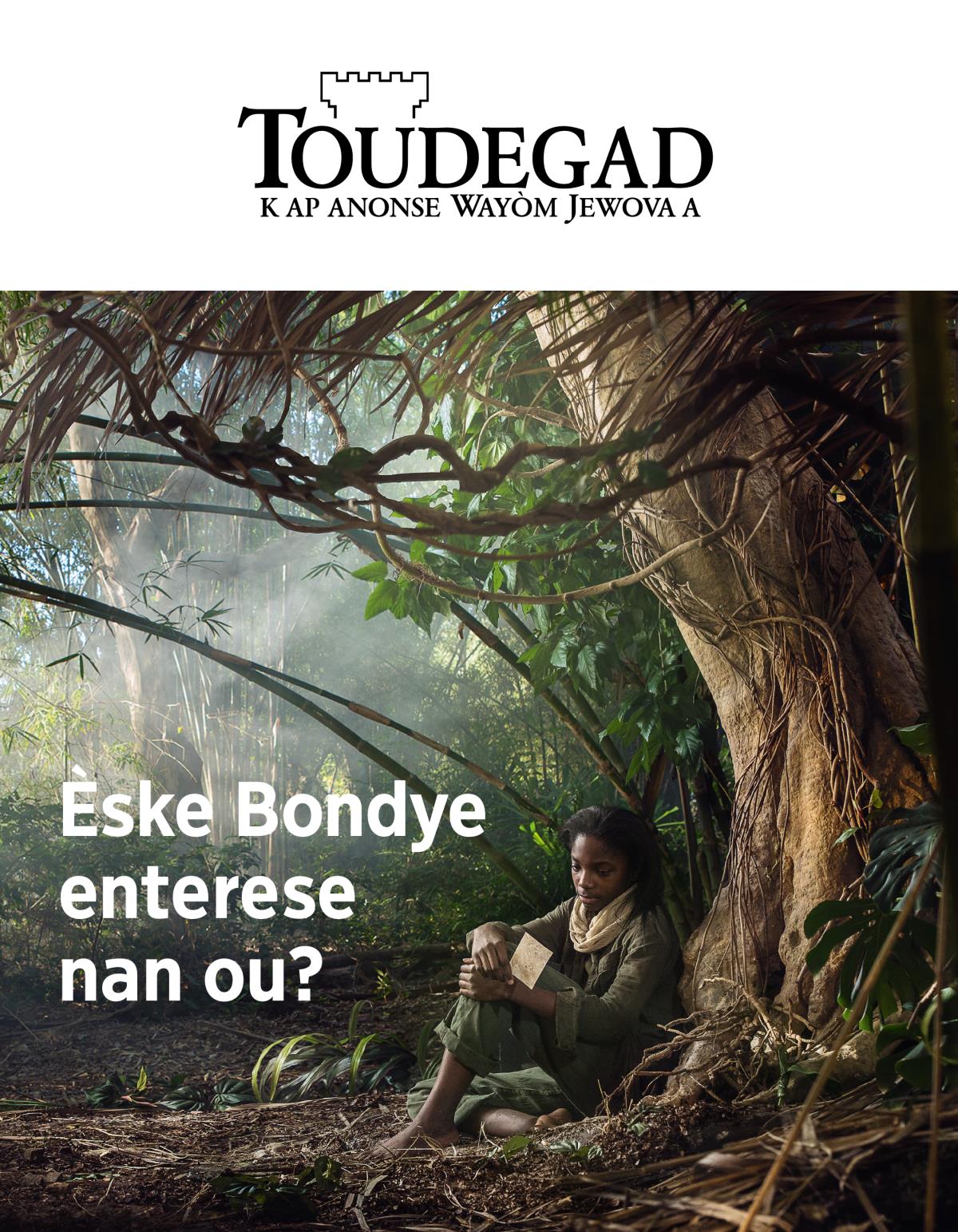 Toudegad No 3, 2018 | Èske Bondye enterese nan ou?