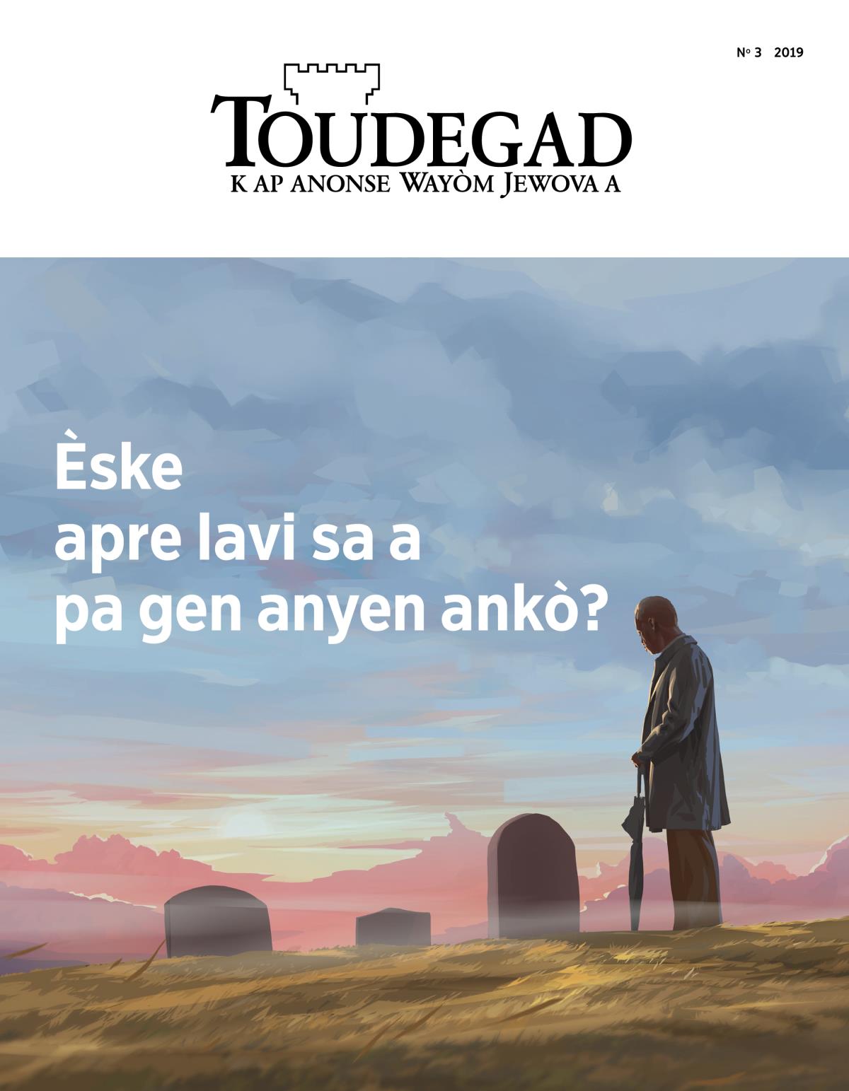 Peryodik Toudegad No 3 2019 | Èske apre lavi sa a pa gen anyen ankò?