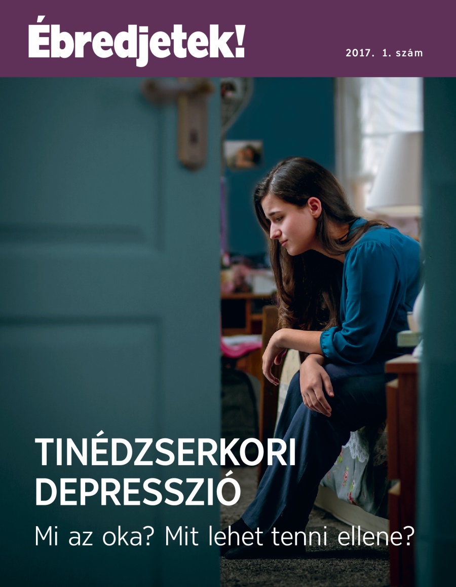 Ébredjetek!, 2017. 1. szám | Tinédzserkori depresszió – Mi az oka? Mit lehet tenni ellene?