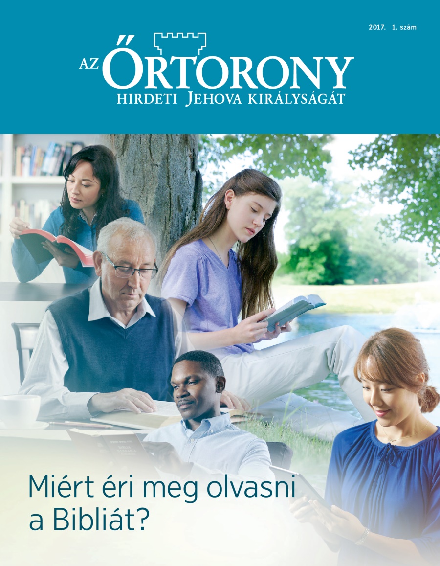 Őrtorony folyóirat, 2017. 1. szám | Miért éri meg olvasni a Bibliát?
