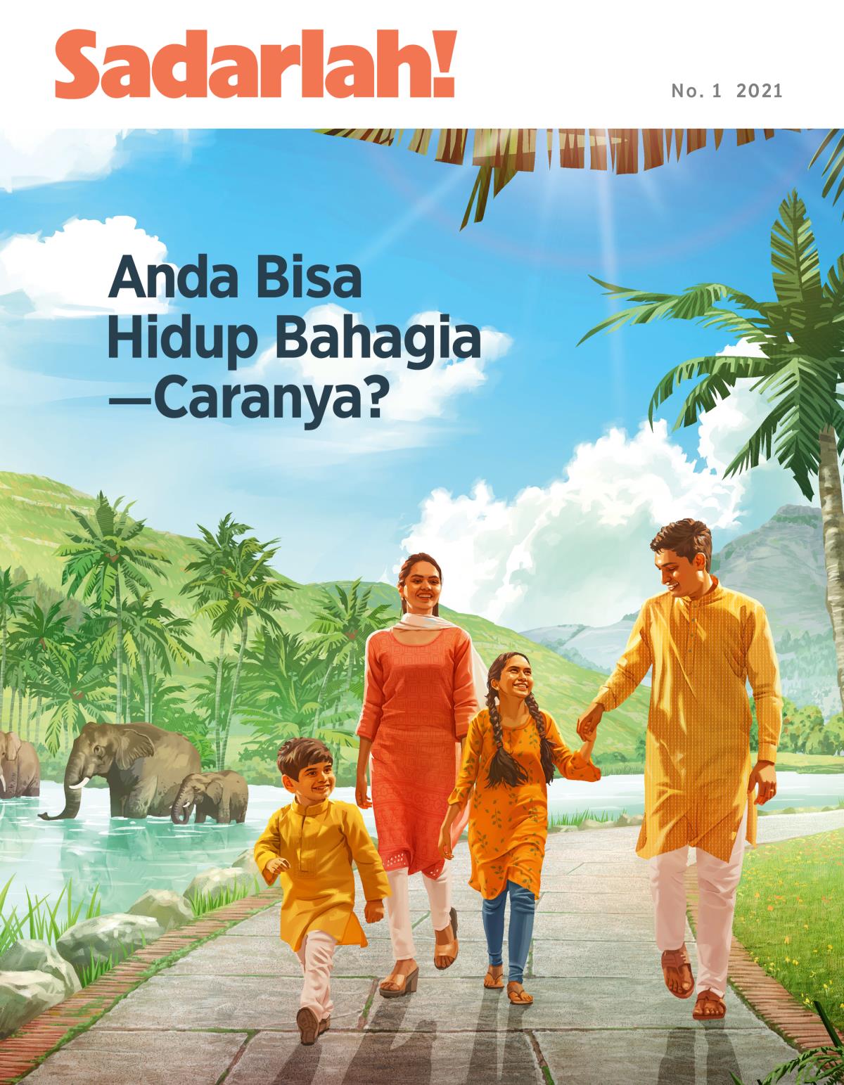 Majalah Sadarlah! No. 1 2021 | Anda Bisa Hidup Bahagia—Caranya?