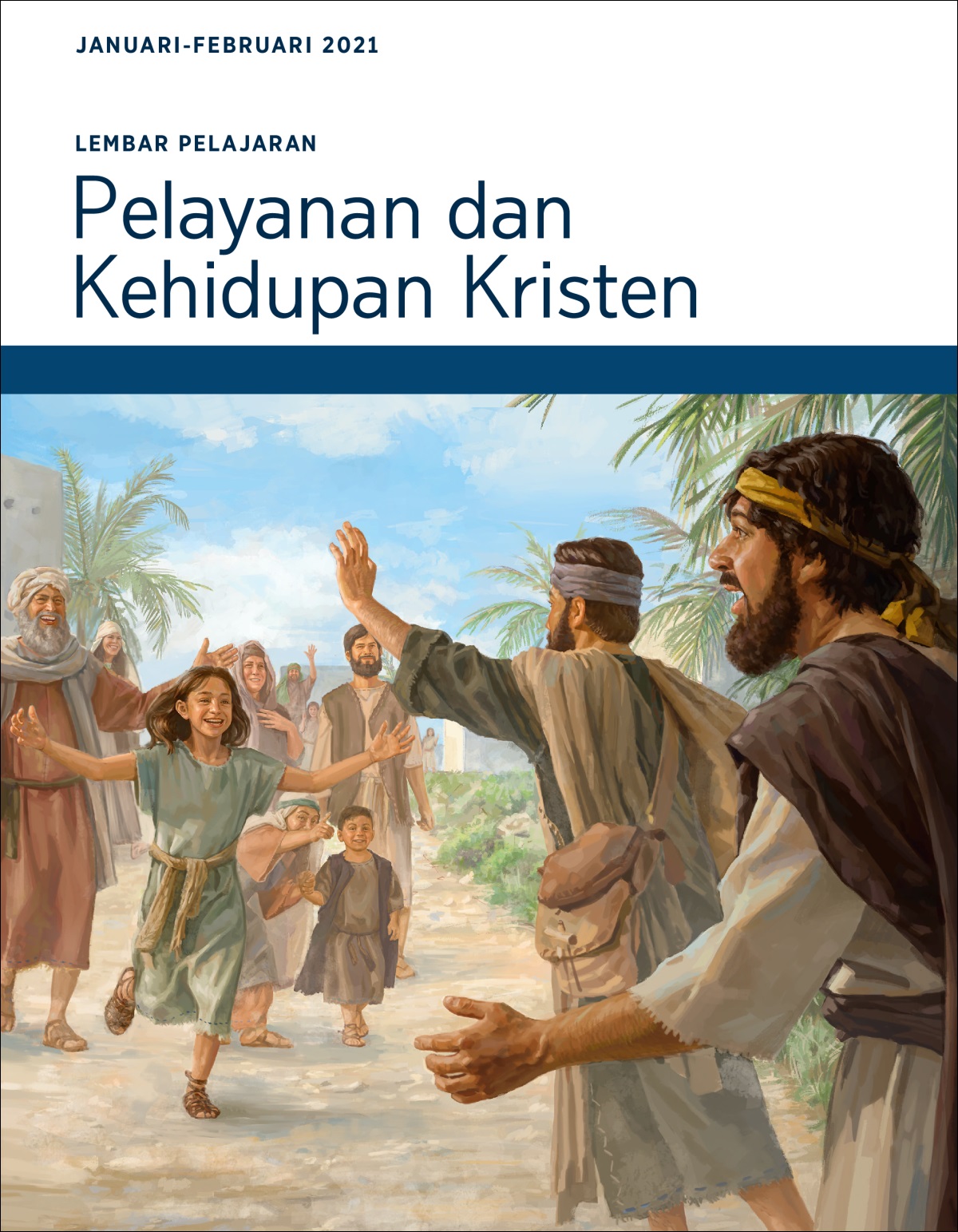 Pelayanan dan Kehidupan Kristen—Lembar Pelajaran, Januari-Februari 2021.