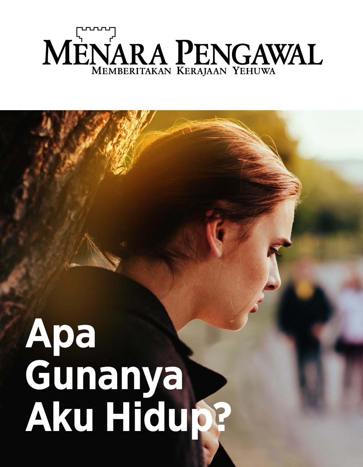 Majalah Menara Pengawal No. 2, 2019 | Apa Gunanya Aku Hidup?