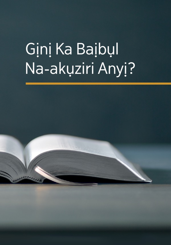 Gịnị Ka Baịbụl Na-akụziri Anyị?