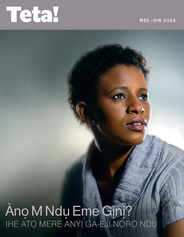 Ihu Teta! nke Mee–Jun 2014 | Ànọ M Ndụ Eme Gịnị?—Ihe Atọ Mere Anyị Ga-Eji Nọrọ Ndụ