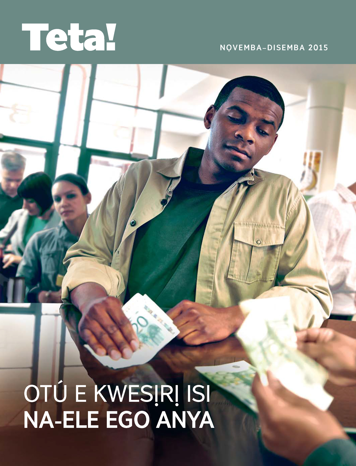 Ihu Teta!, Nọvemba–Disemba 2015 | Otú E Kwesịrị Isi Na-ele Ego Anya