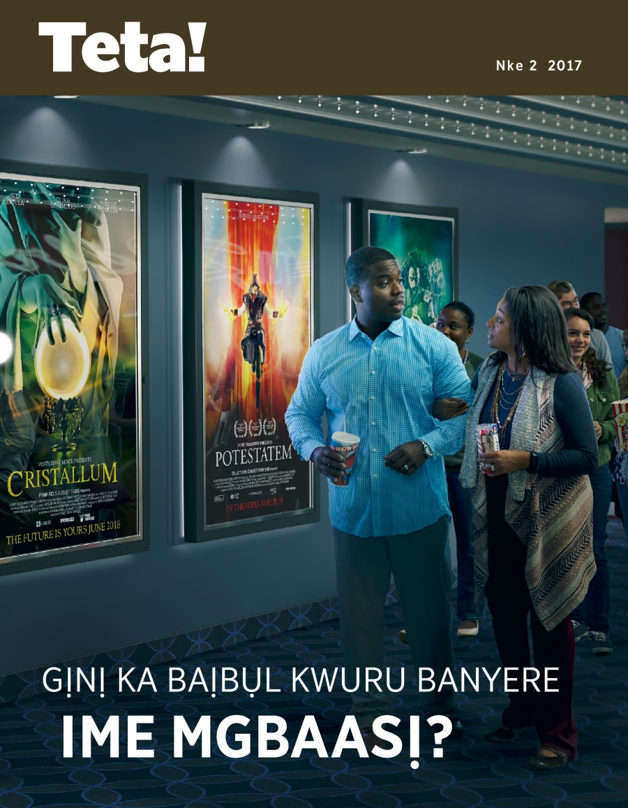 Teta! Nke 2 2017 | Gịnị Ka Baịbụl Kwuru Banyere Ime Mgbaasị?