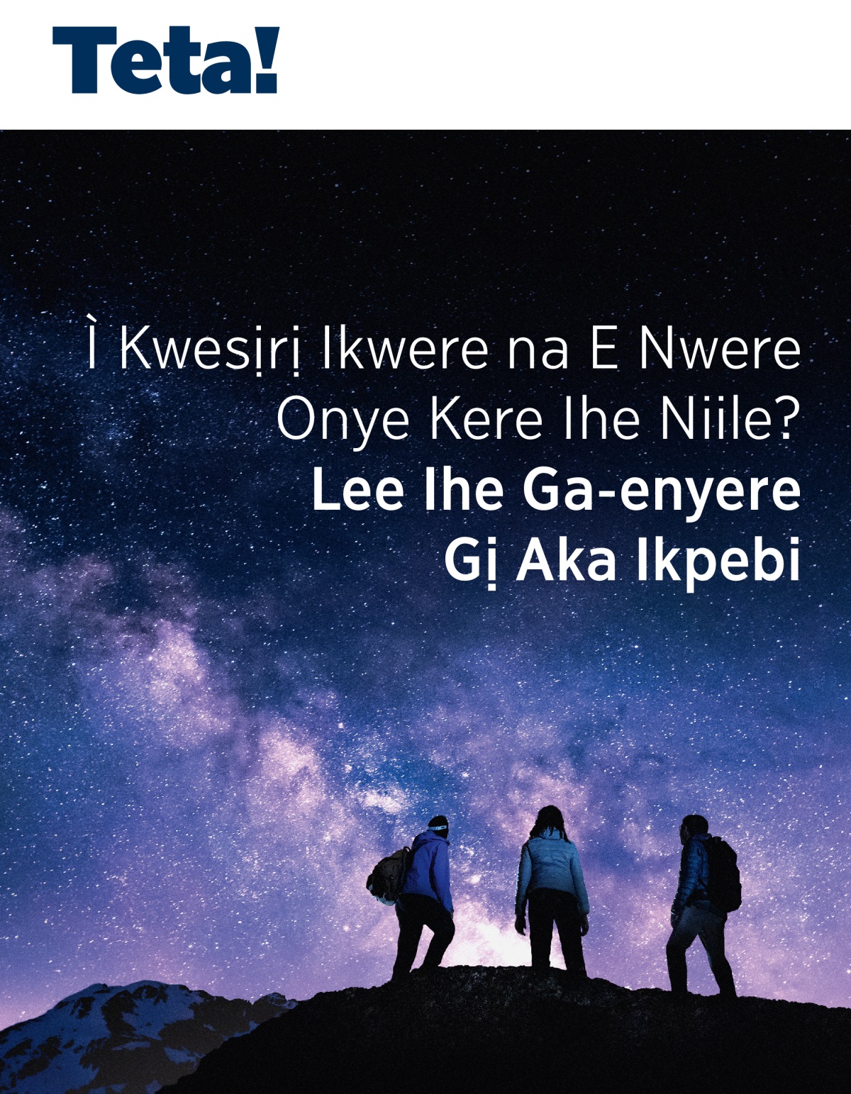 Teta! Nke 3 2021 | Ì Kwesịrị Ikwere na E Nwere Onye Kere Ihe Niile? Lee Ihe Ga-enyere Gị Aka Ikpebi.