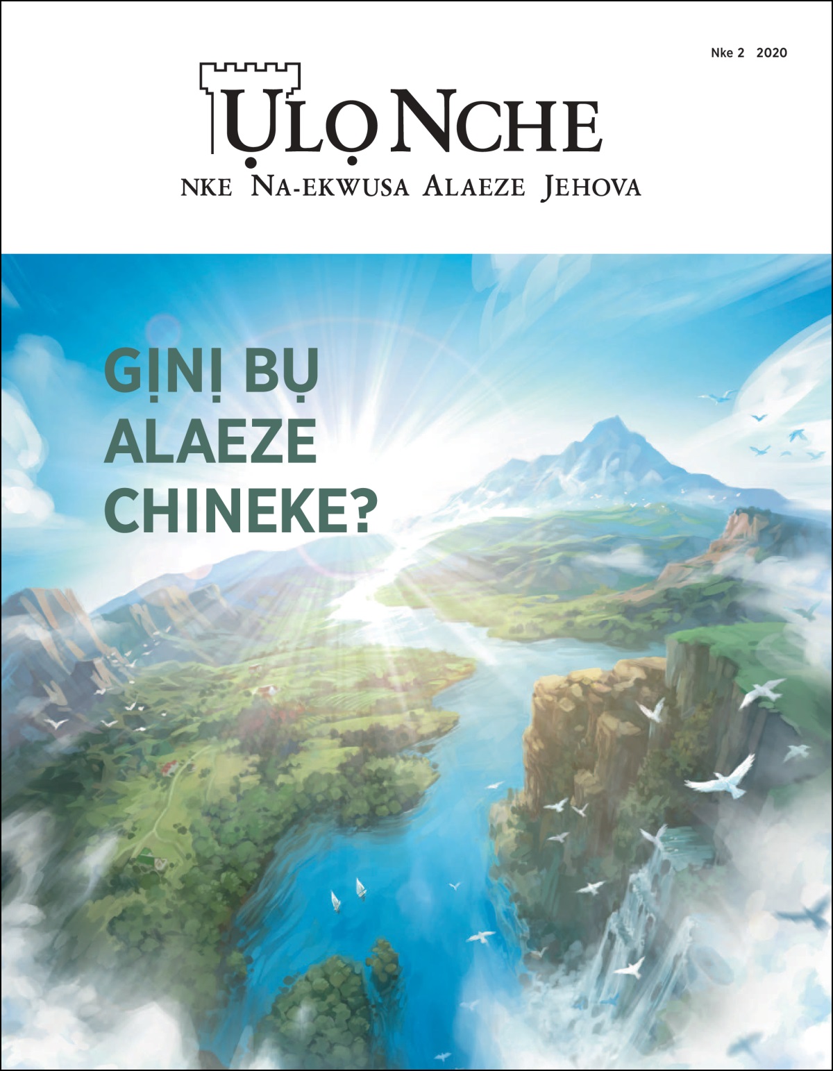 “Ụlọ Nche” isiokwu ya bụ “Gịnị Bụ Alaeze Chineke?”