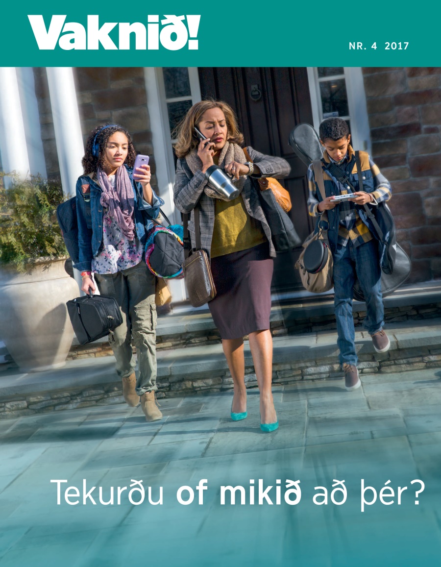 Vaknið! Nr. 4 2017 | Tekurðu of mikið að þér?