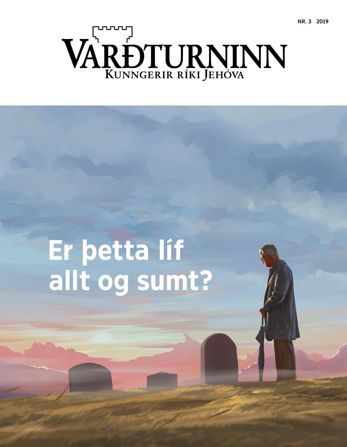 Tímaritið Varðturninn, Nr. 3, 2019 | Er þetta líf allt og sumt?
