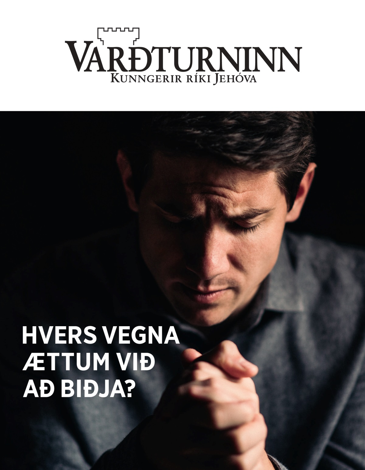 Tímaritið Varðturninn, Nr. 1, 2021 | Hvers vegna ættum við að biðja?