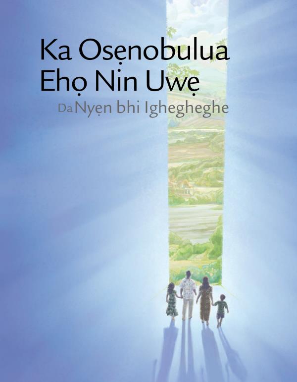 Ka Osẹnobulua Ehọ Nin Uwẹ Da Nyẹn bhi Ighegheghe