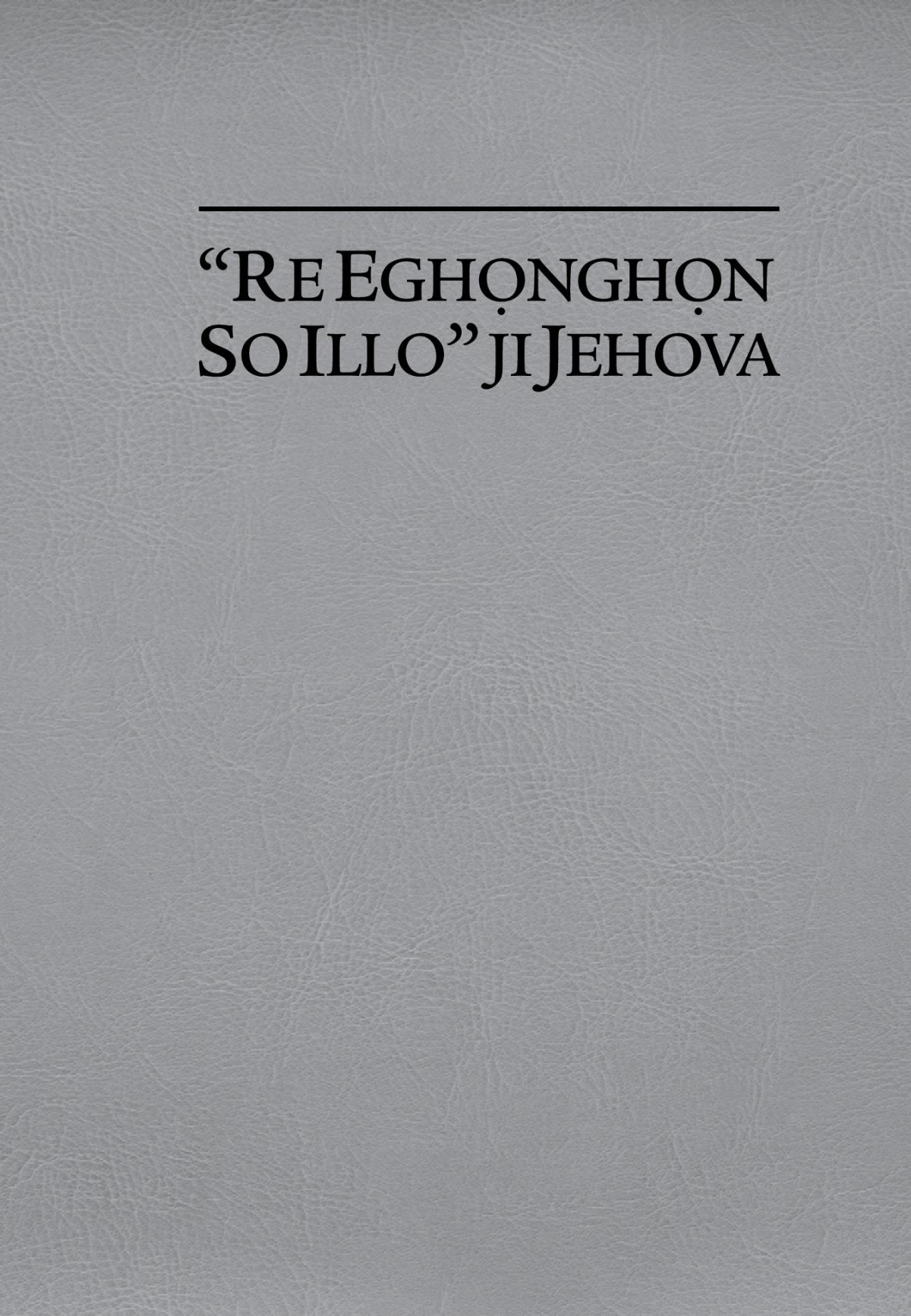 “Re Eghọnghọn So Illo” ji Jehova