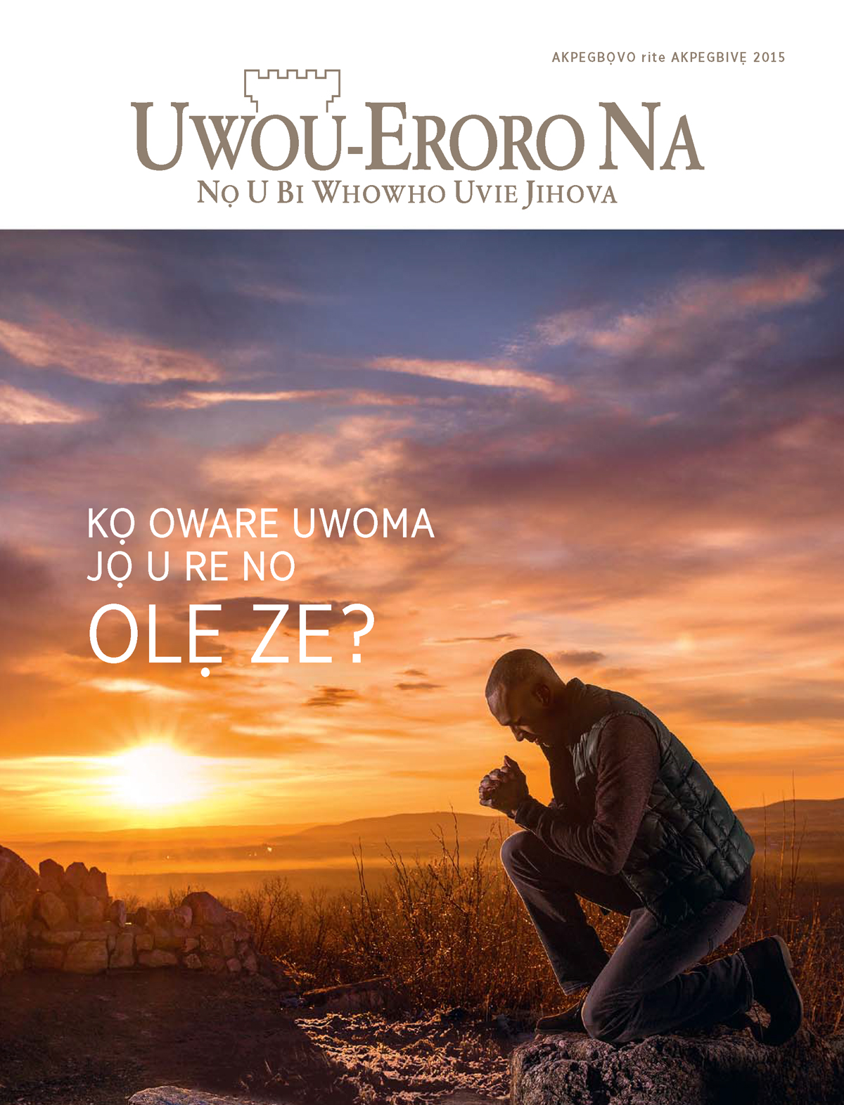 Uke Emagazini Uwou⁠-⁠Eroro na, Akpegbọvo rite Akpegbivẹ 2015 | Kọ Oware Uwoma jọ U re No Olẹ Ze?