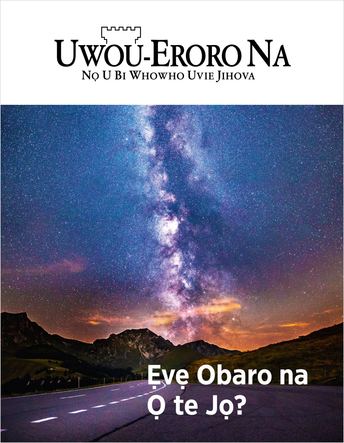 Emagazini Uwou-Eroro Na, Ọrọ Avọ 2, 2018 | Ẹvẹ Obaro na Ọ te Jọ?
