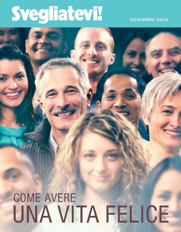 Copertina della rivista Svegliatevi!, novembre 2014 | Come avere una vita felice