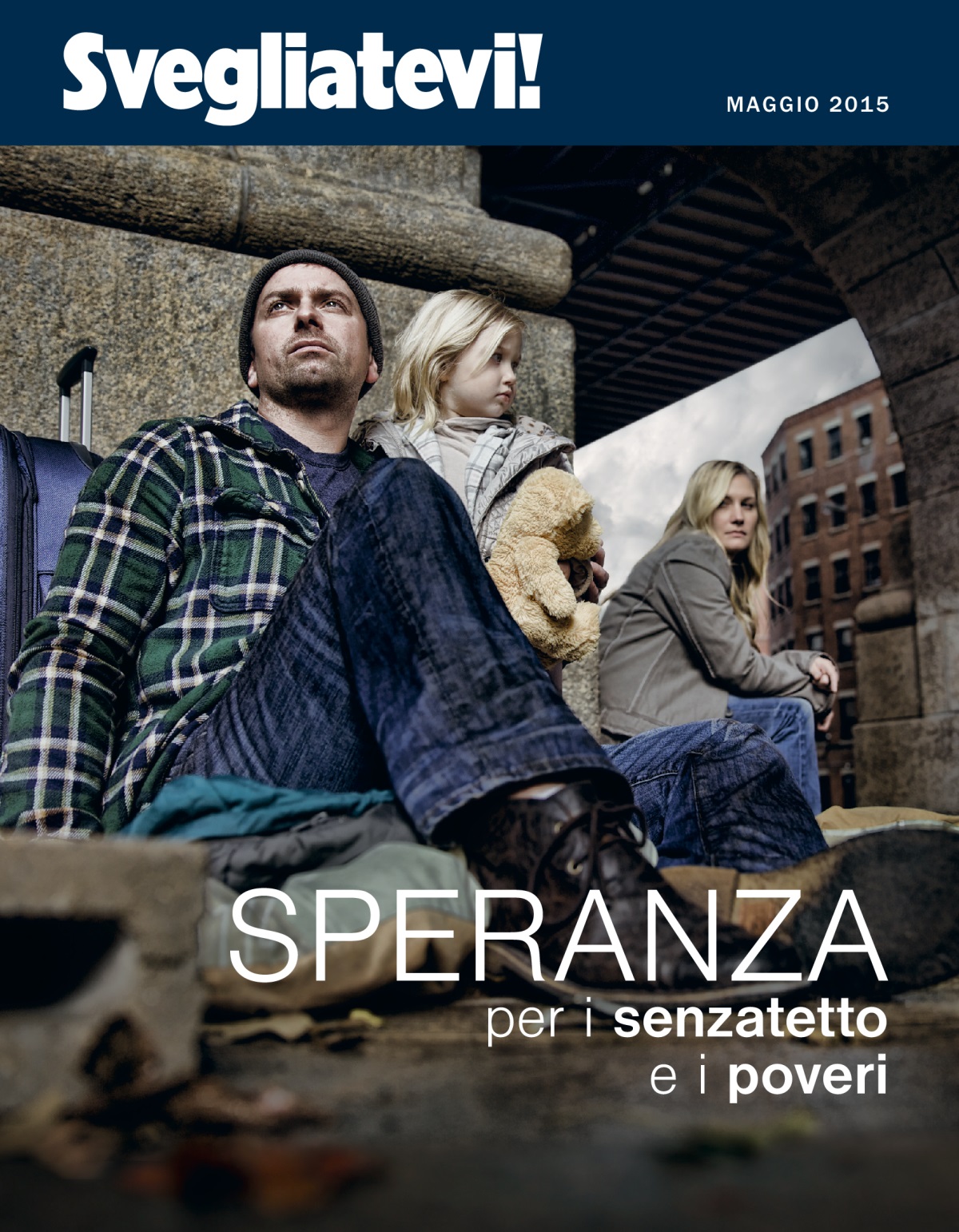 Copertina della rivista Svegliatevi!, maggio 2015 | Speranza per i senzatetto e i poveri