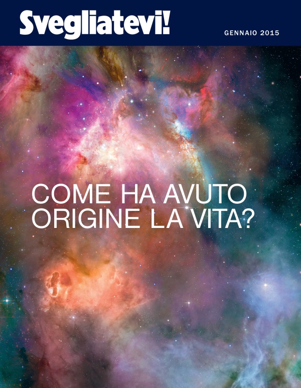 Copertina della rivista Svegliatevi!, gennaio 2015 | Come ha avuto origine la vita?