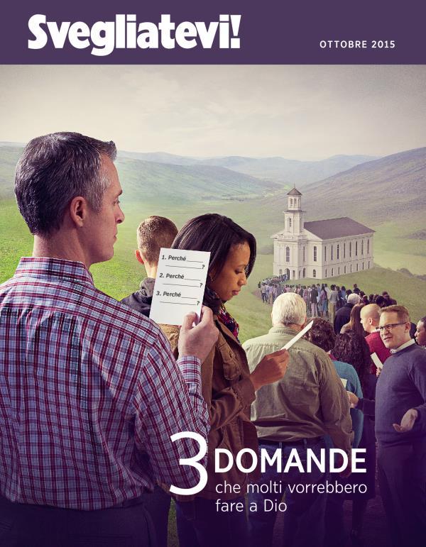 Copertina della rivista Svegliatevi! ottobre 2015 | 3 domande che molti vorrebbero fare a Dio