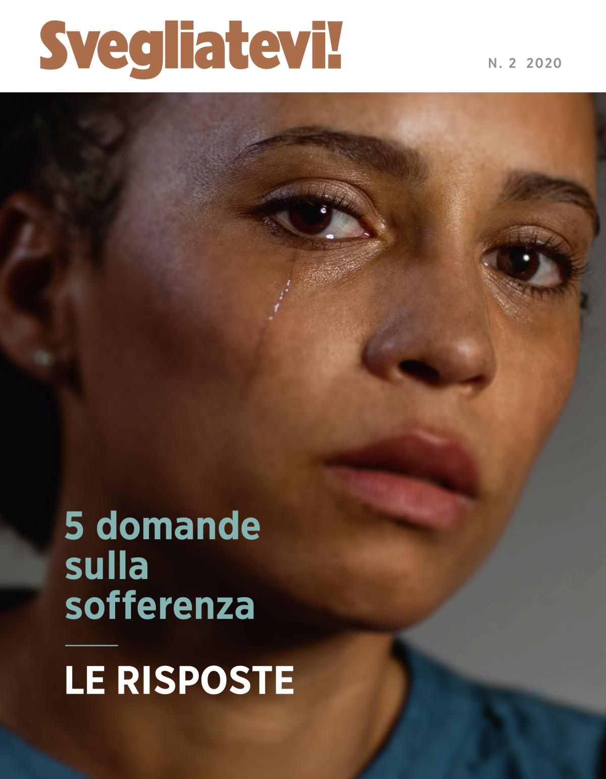 Svegliatevi!, n. 2 2020 | 5 domande sulla sofferenza. Le risposte.