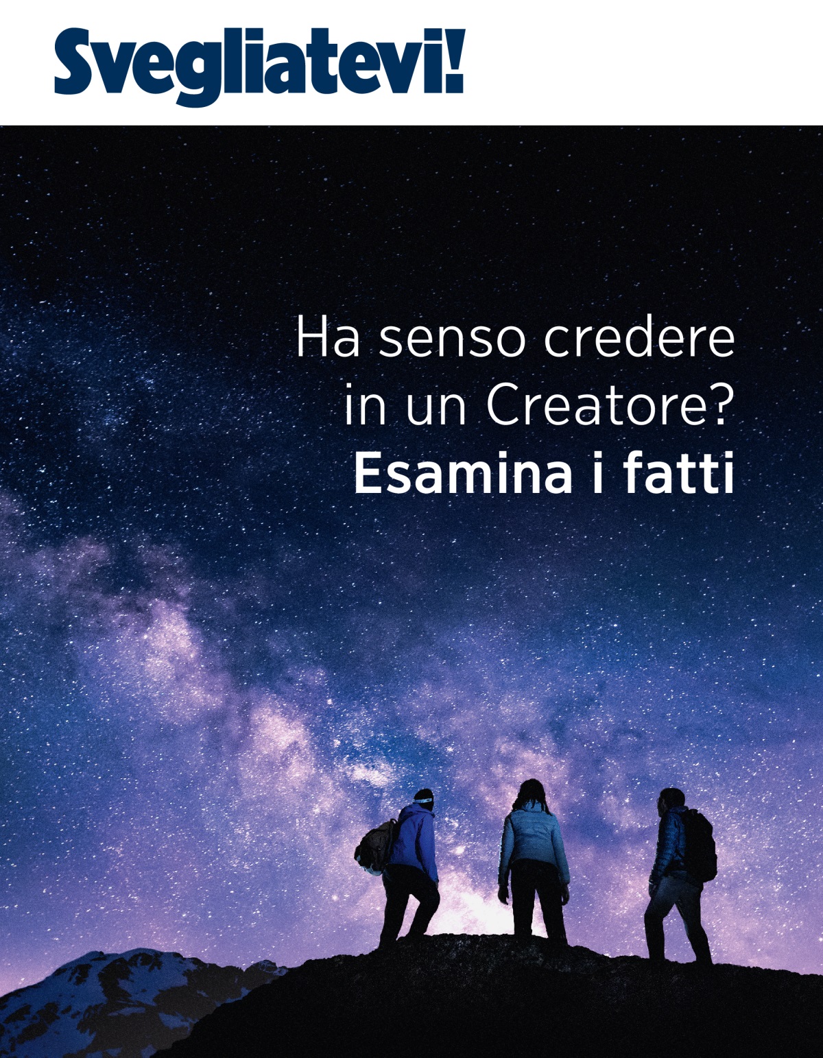 Svegliatevi!, n. 3 2021 | Ha senso credere in un Creatore? Esamina i fatti