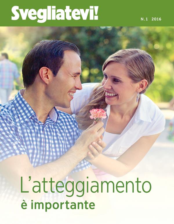 Rivista Svegliatevi!, n. 1 2016 | L’atteggiamento è importante