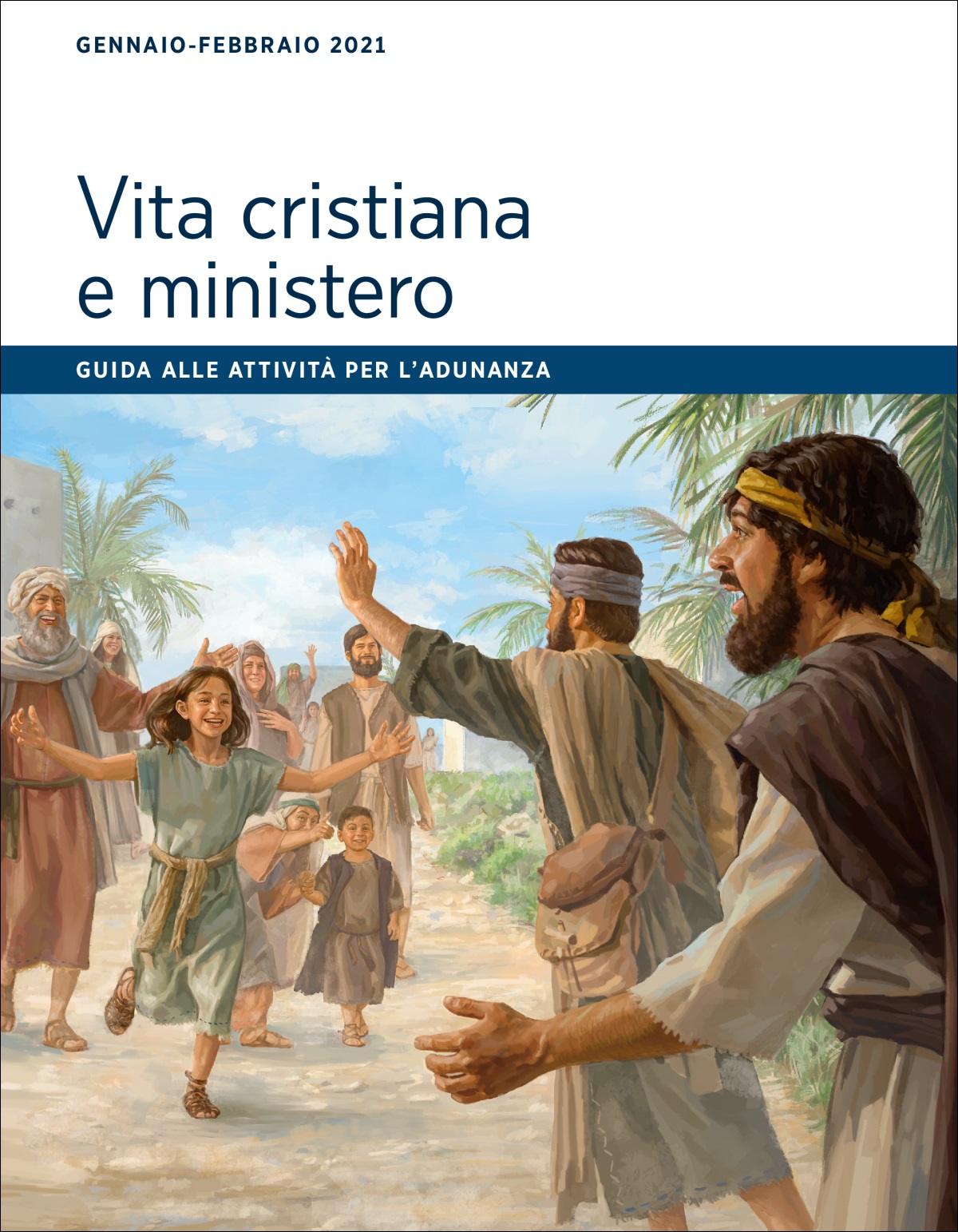 Guida alle attività per l’adunanza Vita cristiana e ministero, gennaio-febbraio 2021.