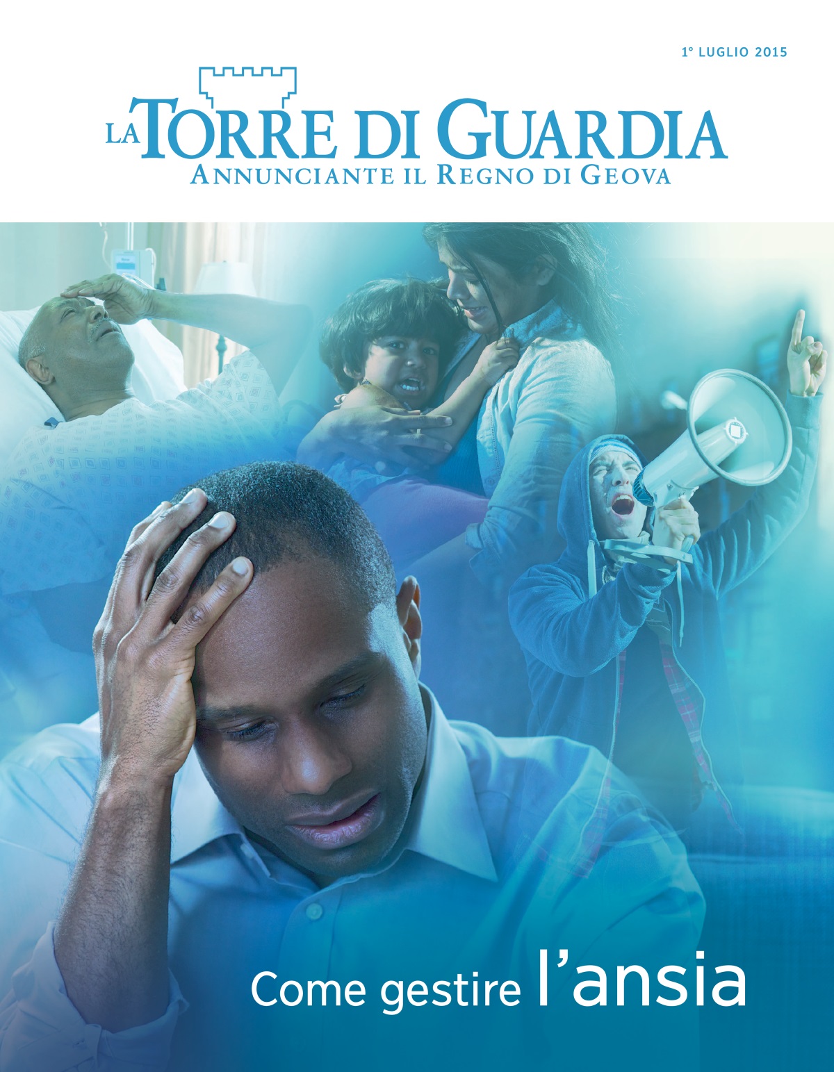 Copertina della rivista La Torre di Guardia, luglio 2015 | Come gestire l’ansia