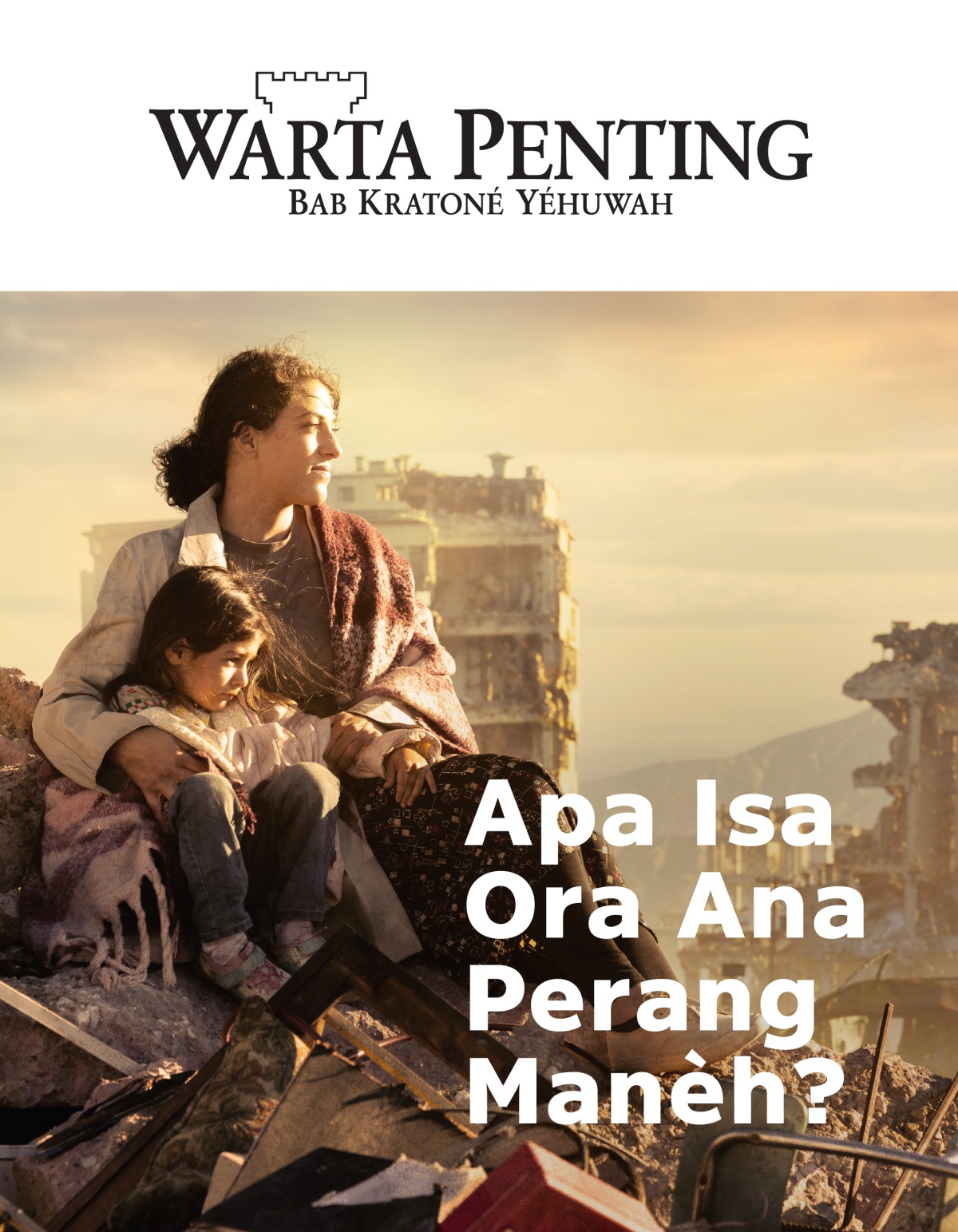Ibu sing ngrangkul anaké wédok. Meréka lungguh ing ndhuwur puing-puing bangunan sing hancur merga perang. Ing sekitaré akèh bangunané sing rusak.