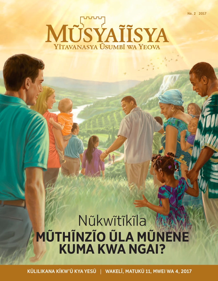 Ĩkaseti ya Mũsyaĩĩsya Na. 2 2017 | Nũkwĩtĩkĩla Mũthĩnzĩo Ũla Mũnene Kuma kwa Ngai?