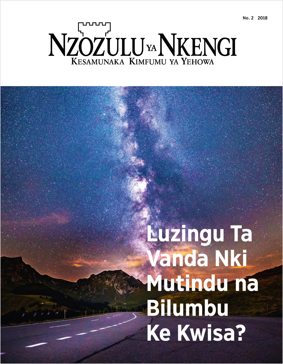 Zulunalu Nzozulu ya Nkengi, No. 2, 2018 | Luzingu Ta Vanda Nki Mutindu na Bilumbu Ke Kwisa?