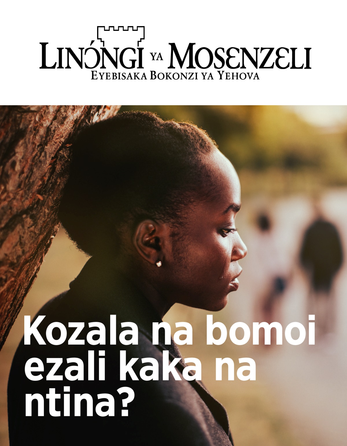 Zulunalo Linɔ́ngi ya Mosɛnzɛli, No. 2, 2019 | Kozala na bomoi ezali kaka na ntina?