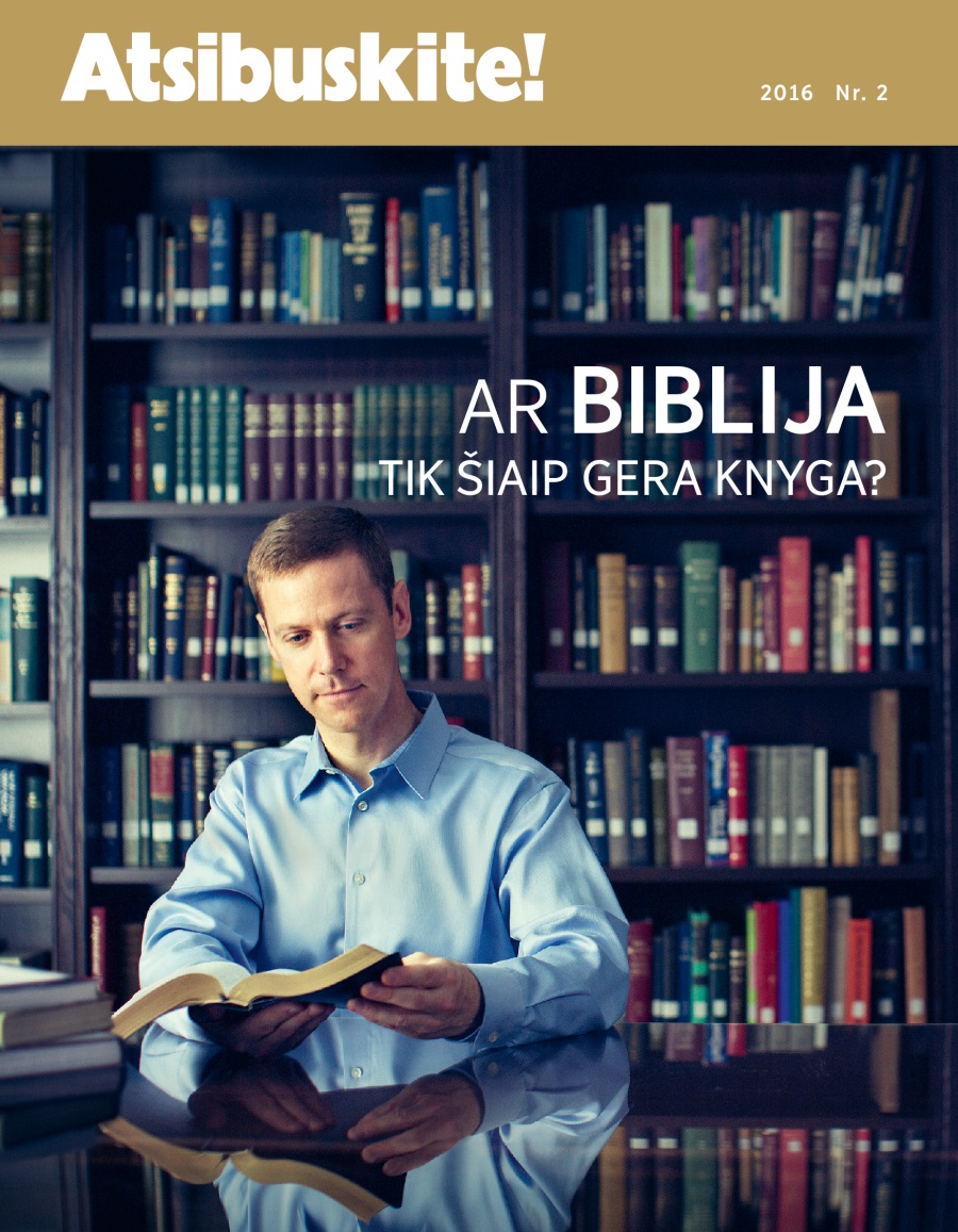 Žurnalas Atsibuskite! 2016 Nr. 2 | Ar Biblija tik šiaip gera knyga?