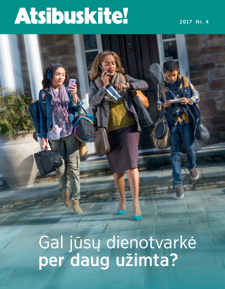 Atsibuskite! 2017 Nr. 4 | Gal jūsų dienotvarkė per daug užimta?