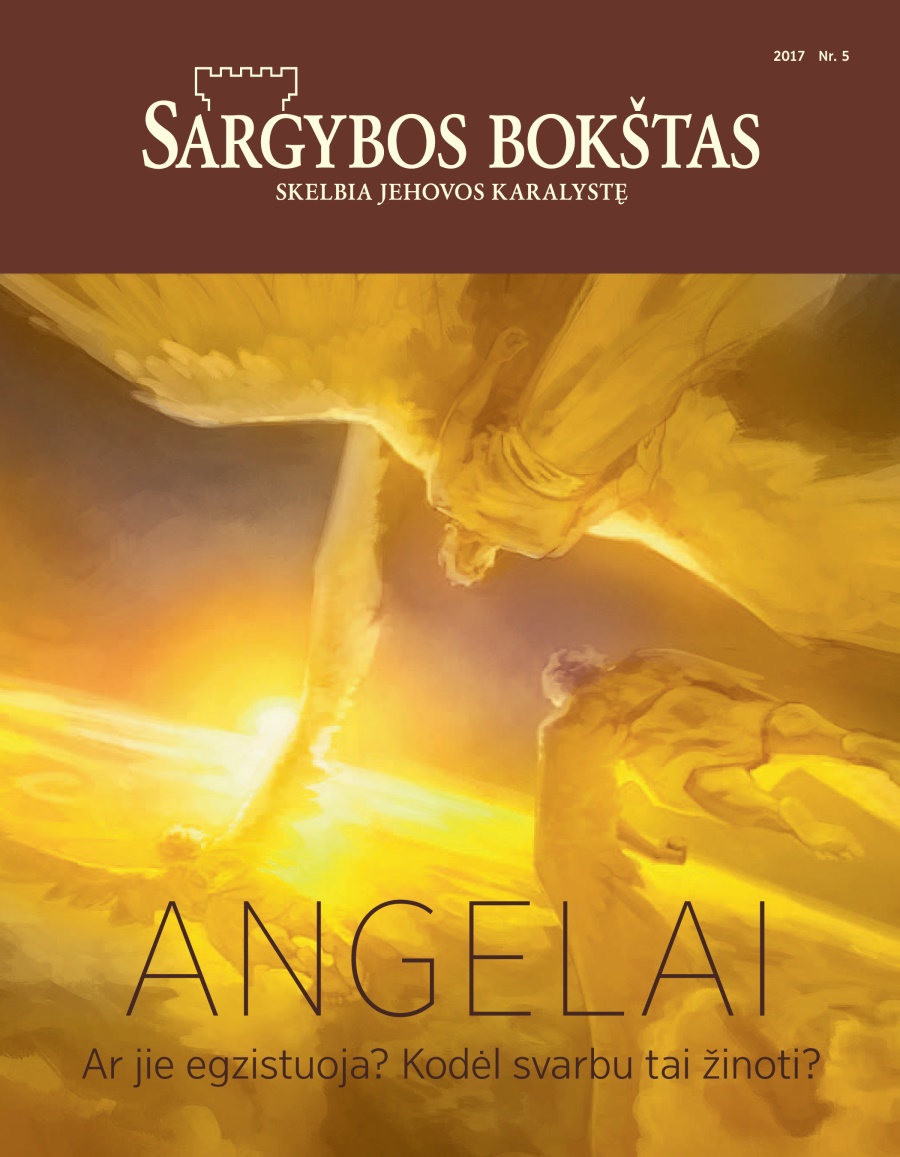Žurnalas „Sargybos bokštas“ 2017 Nr. 5 | Angelai. Ar jie egzistuoja? Kodėl svarbu tai žinoti?